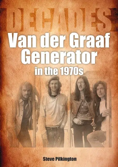 Cover: 9781789522457 | Van Der Graaf Generator in the 1970s | Decades | Steve Pilkington