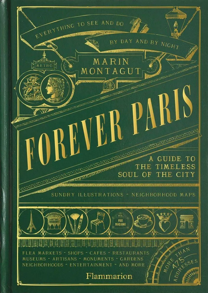 Cover: 9782080482457 | Forever Paris | A Guide to the Timeless Soul of the City | Montagut