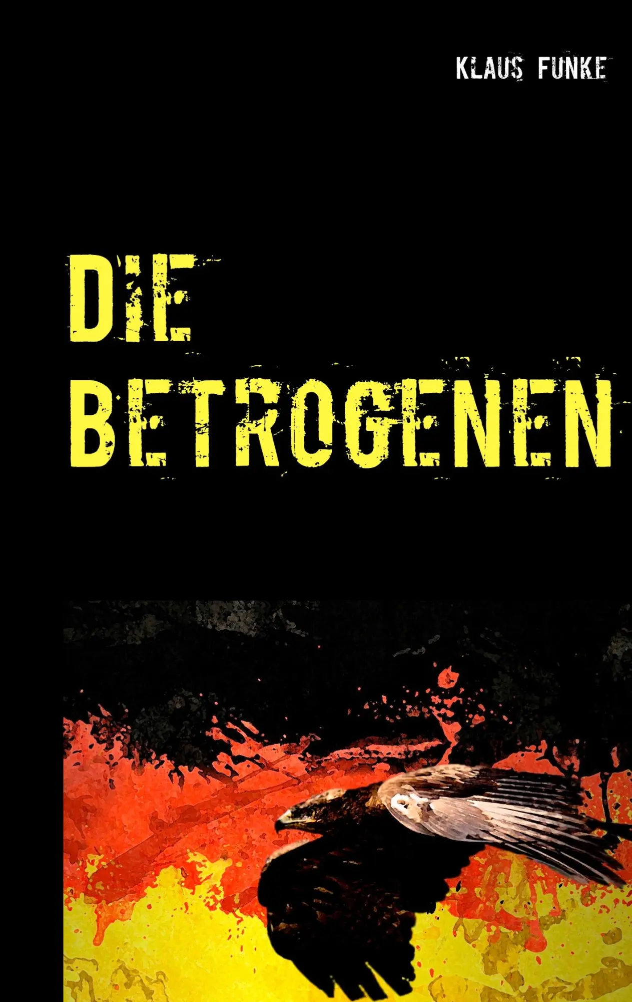Cover: 9783748112457 | Die Betrogenen | Klaus Funke | Taschenbuch | 572 S. | Deutsch | 2018