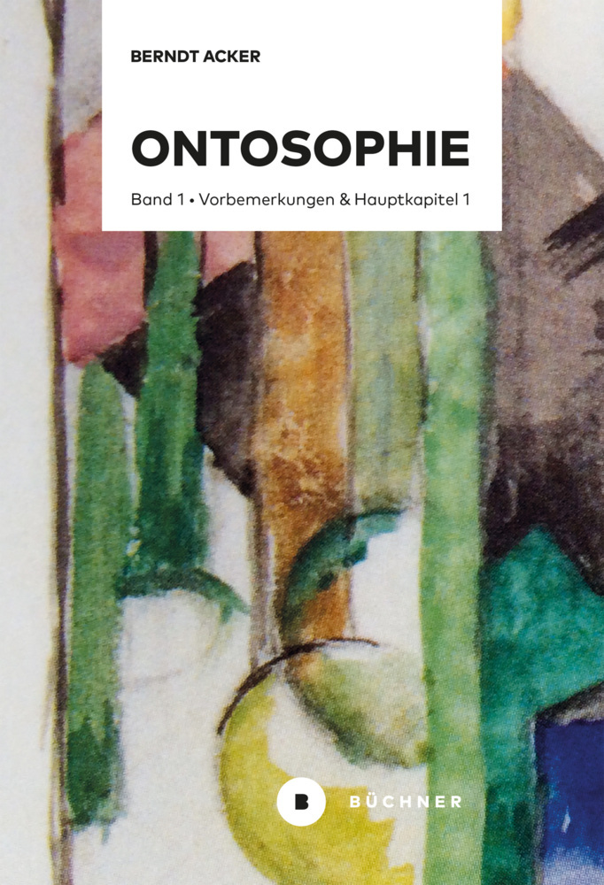 Cover: 9783963172557 | Ontosophie 1 | Vorbemerkungen und Hauptkapitel 1, Ontosophie 1 | Acker