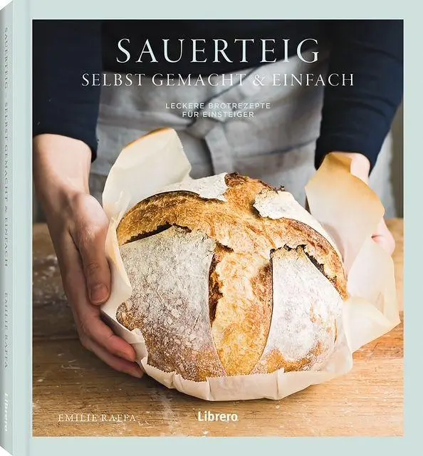 Cover: 9789464992557 | Sauerteig selbst gemacht &amp; einfach | Emilie Raffa | Buch | 208 S.