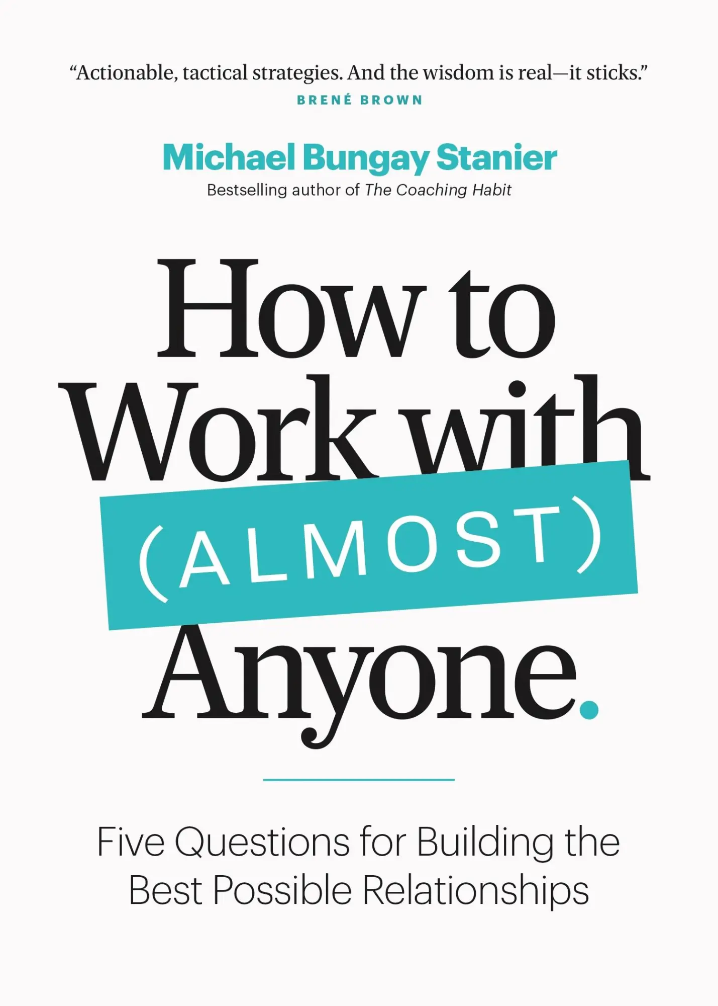 Cover: 9781774582657 | How to Work with (Almost) Anyone | Michael Bungay Stanier | Buch