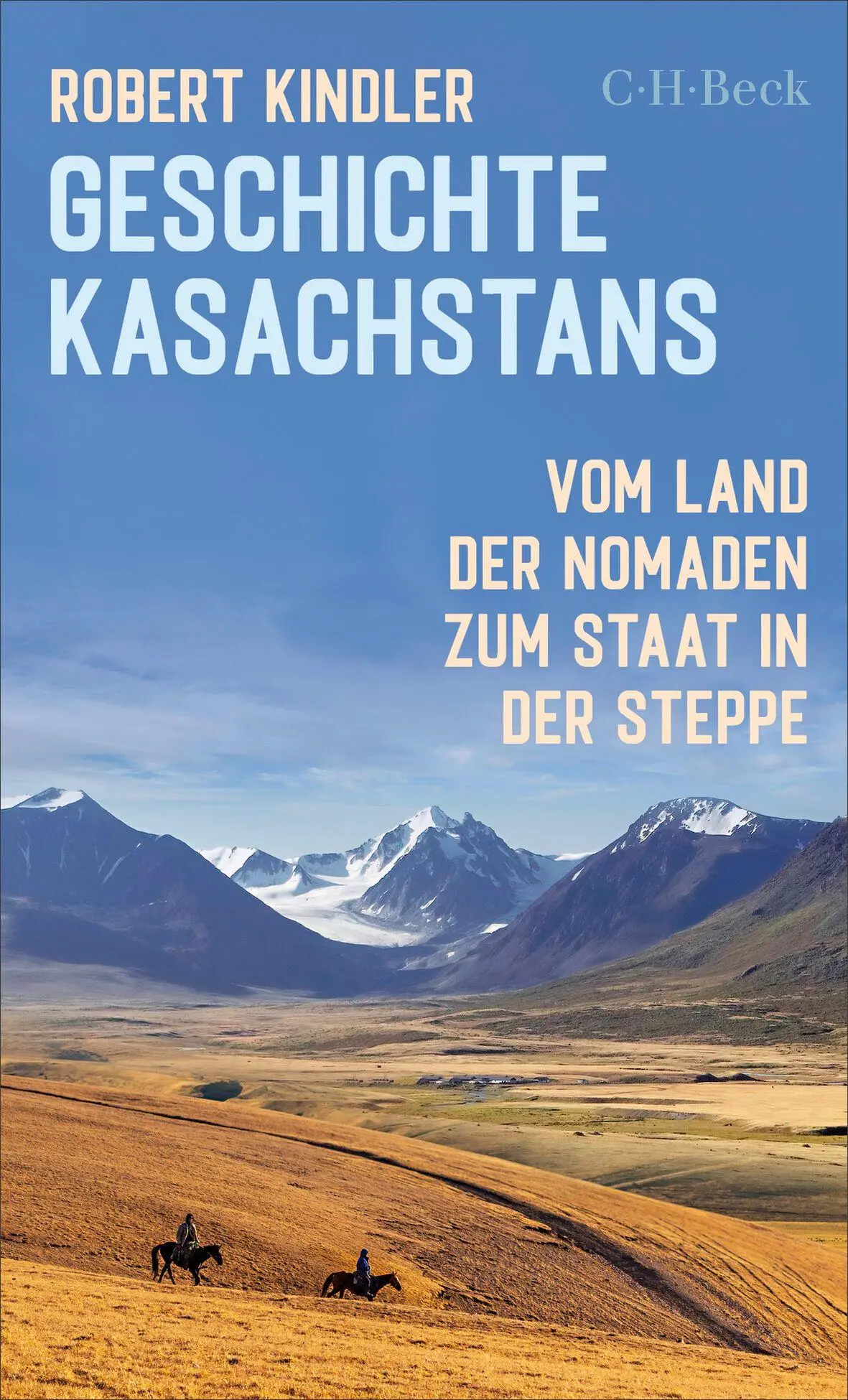 Cover: 9783406852657 | Geschichte Kasachstans | Vom Land der Nomaden zum Staat in der Steppe