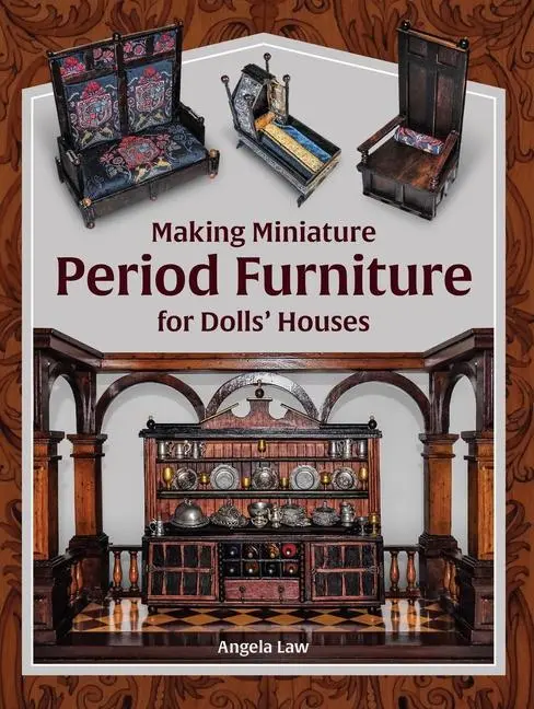 Cover: 9780719842757 | Making Miniature Period Furniture for Dolls' Houses | Angela Law