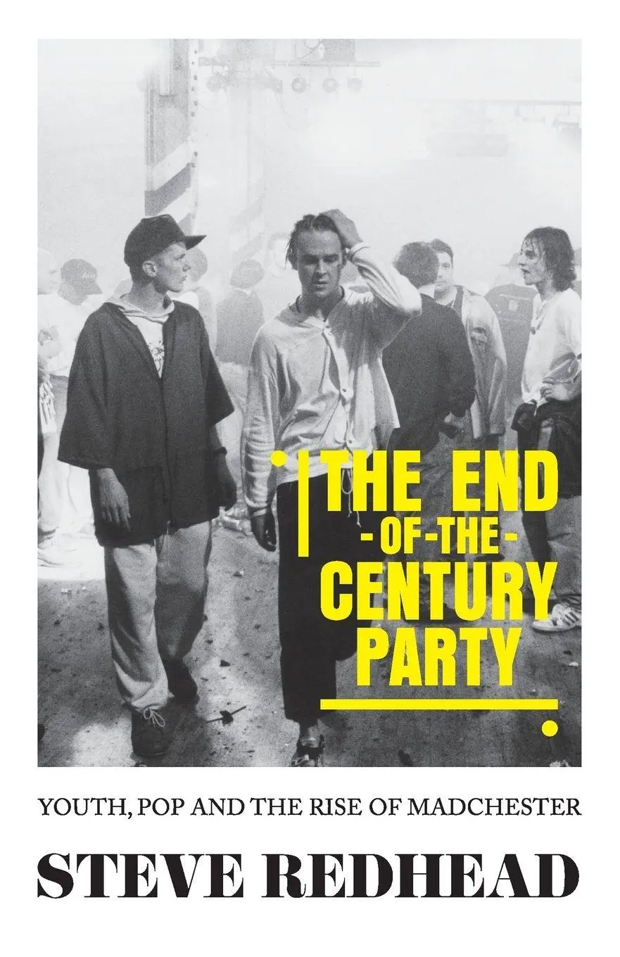 Cover: 9781526142757 | The end-of-the-century party | Youth, pop and the rise of Madchester