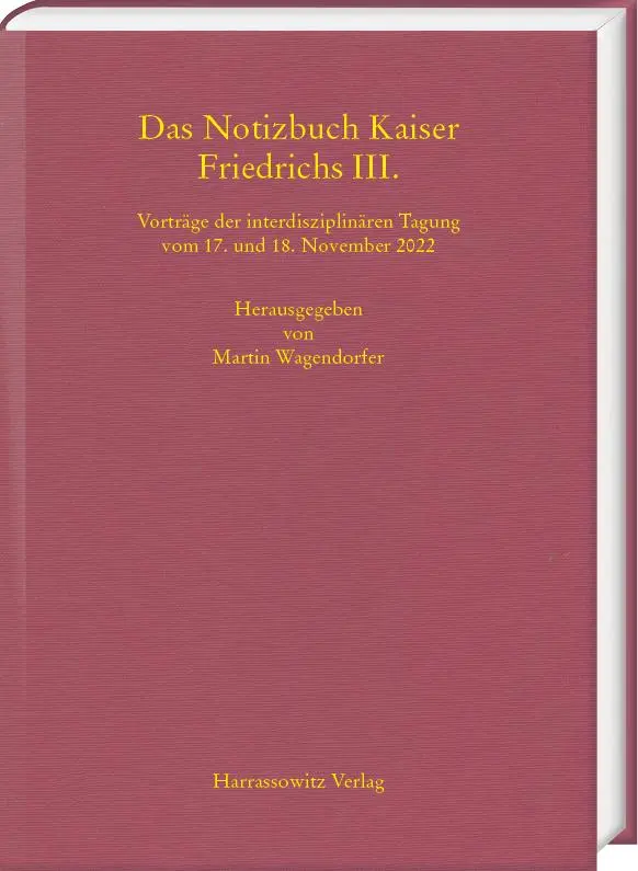 Cover: 9783447122757 | Das Notizbuch Kaiser Friedrichs III. | Martin Wagendorfer | Buch | XII