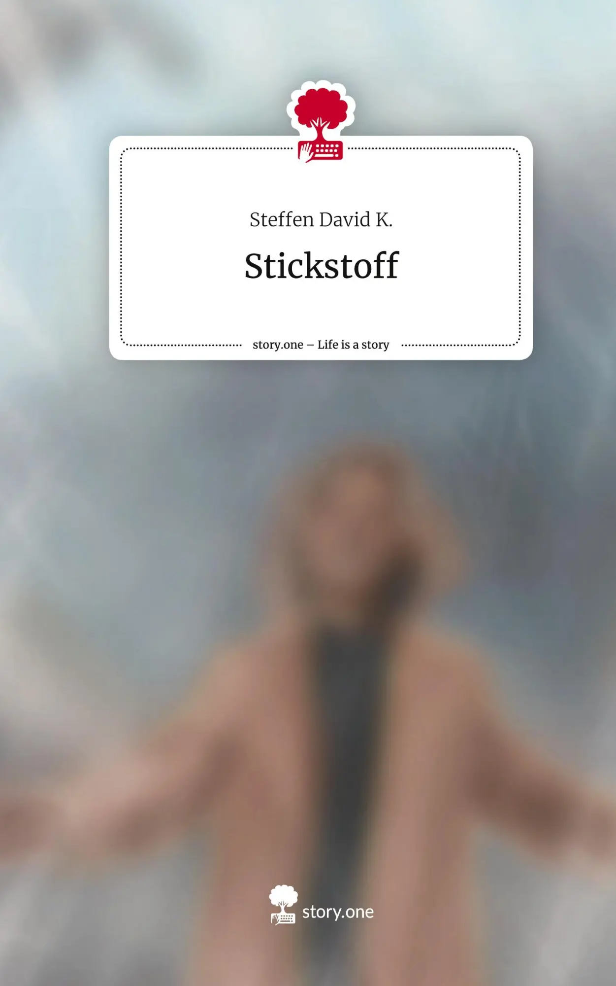 Cover: 9783711522757 | Stickstoff. Life is a Story - story.one | Steffen David K. | Buch