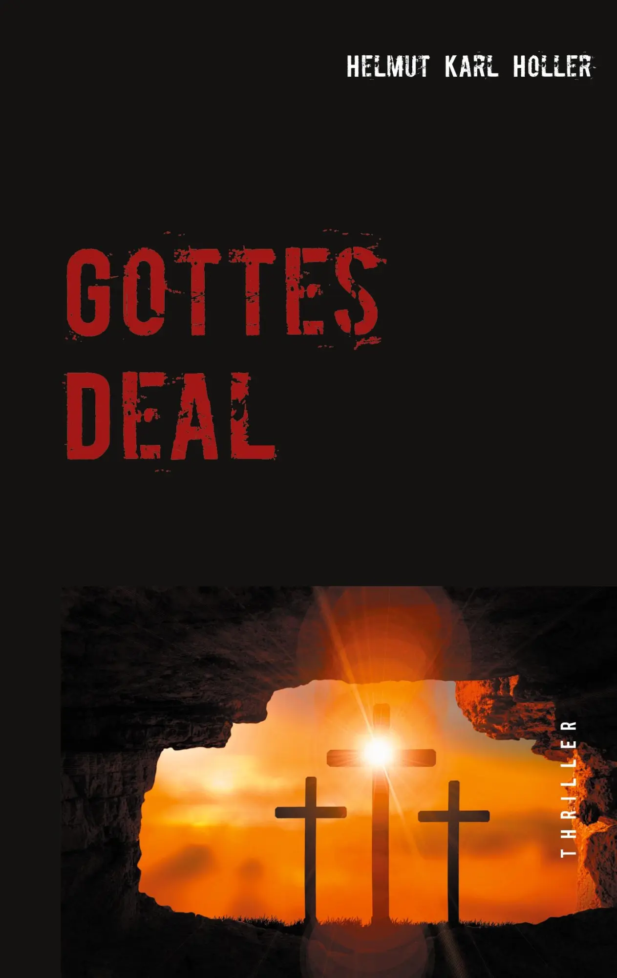 Cover: 9783740782757 | Gottes Deal | Helmut Karl Holler | Taschenbuch | 384 S. | Deutsch