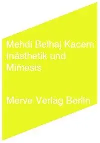 Cover: 9783883962757 | Inästhetik und Mimesis | Mehdi Belhaj Kacem | Taschenbuch | 176 S.
