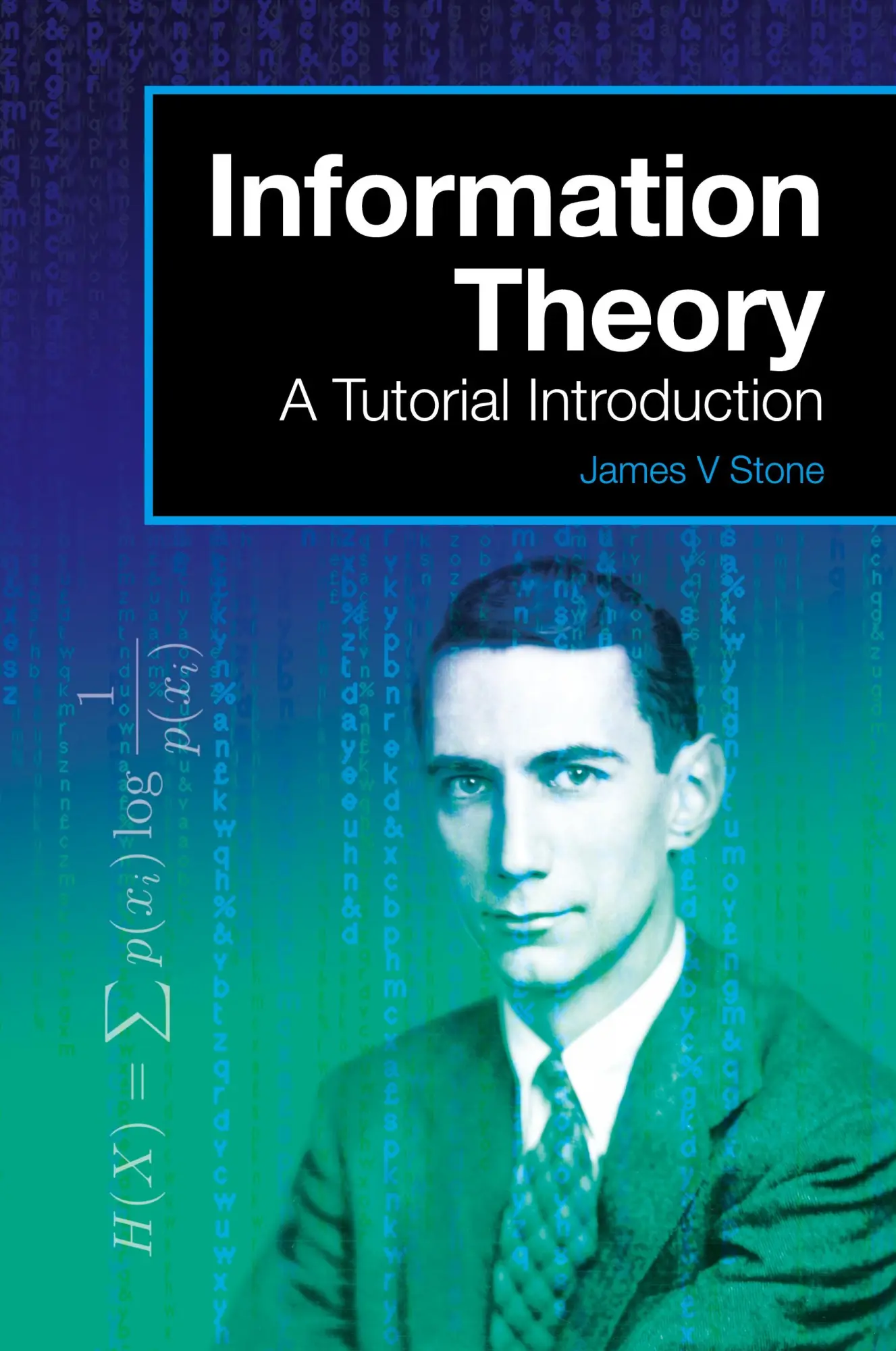 Cover: 9780956372857 | Information Theory | A Tutorial Introduction | James V Stone | Buch