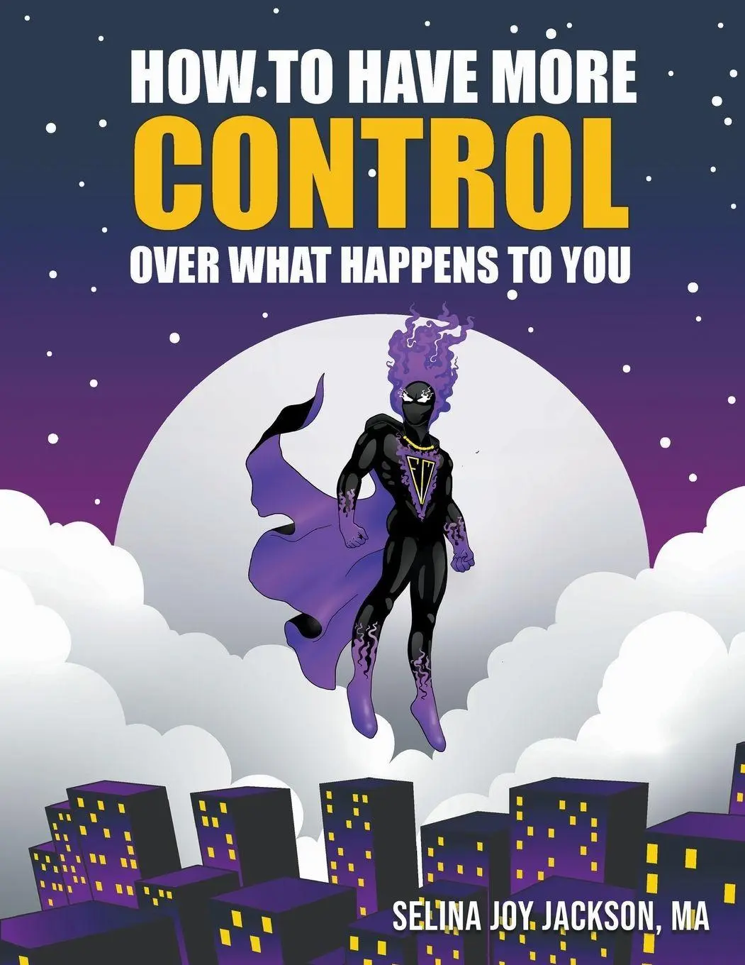 Cover: 9781736182857 | How to Have More Control Over What Happens to You | Selina Jackson