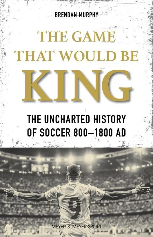 Cover: 9781782552857 | The Game That Would be King | Brendan Murphy | Taschenbuch | 520 S.
