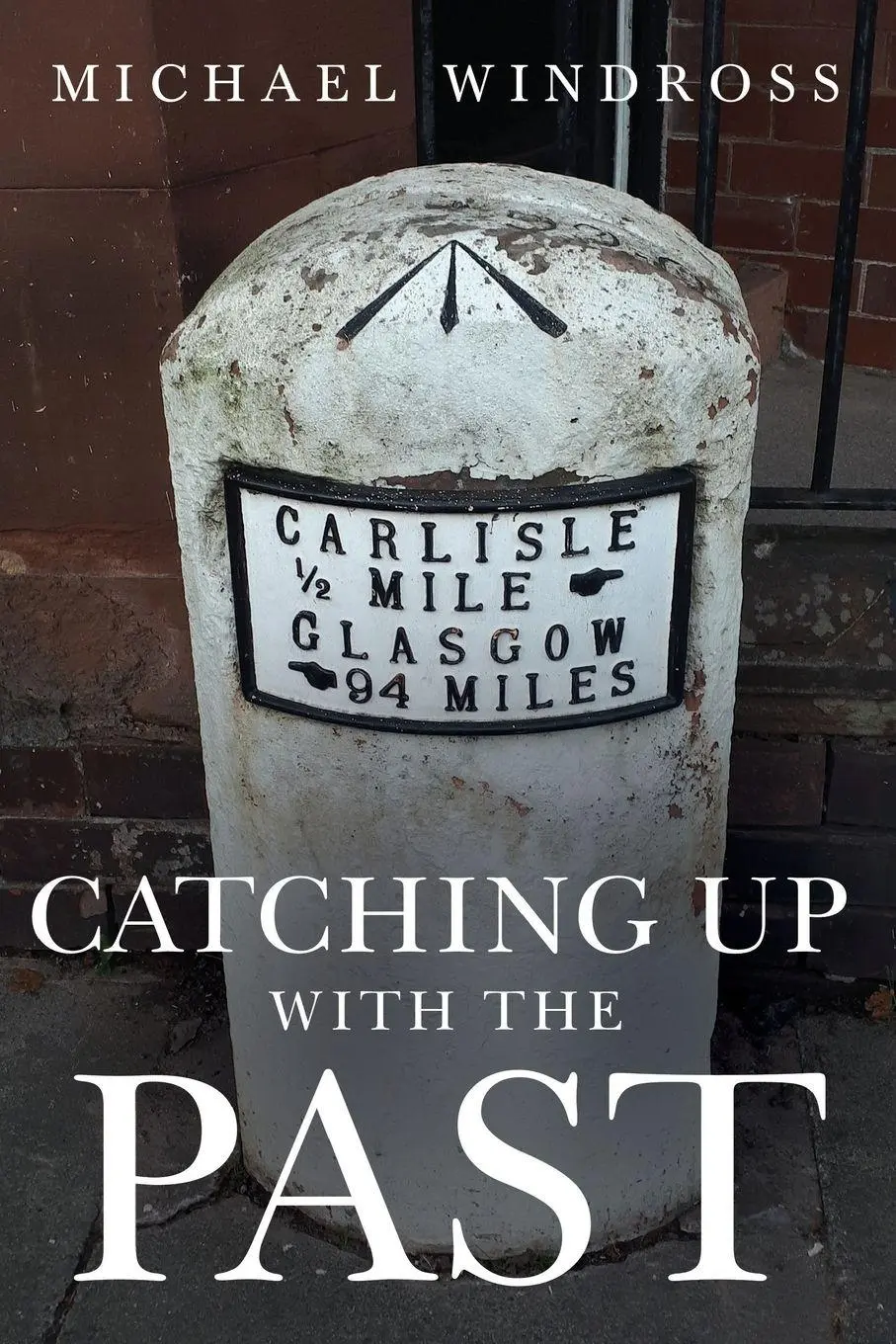 Cover: 9781800742857 | Catching up with the Past | Michael Windross | Taschenbuch | Englisch