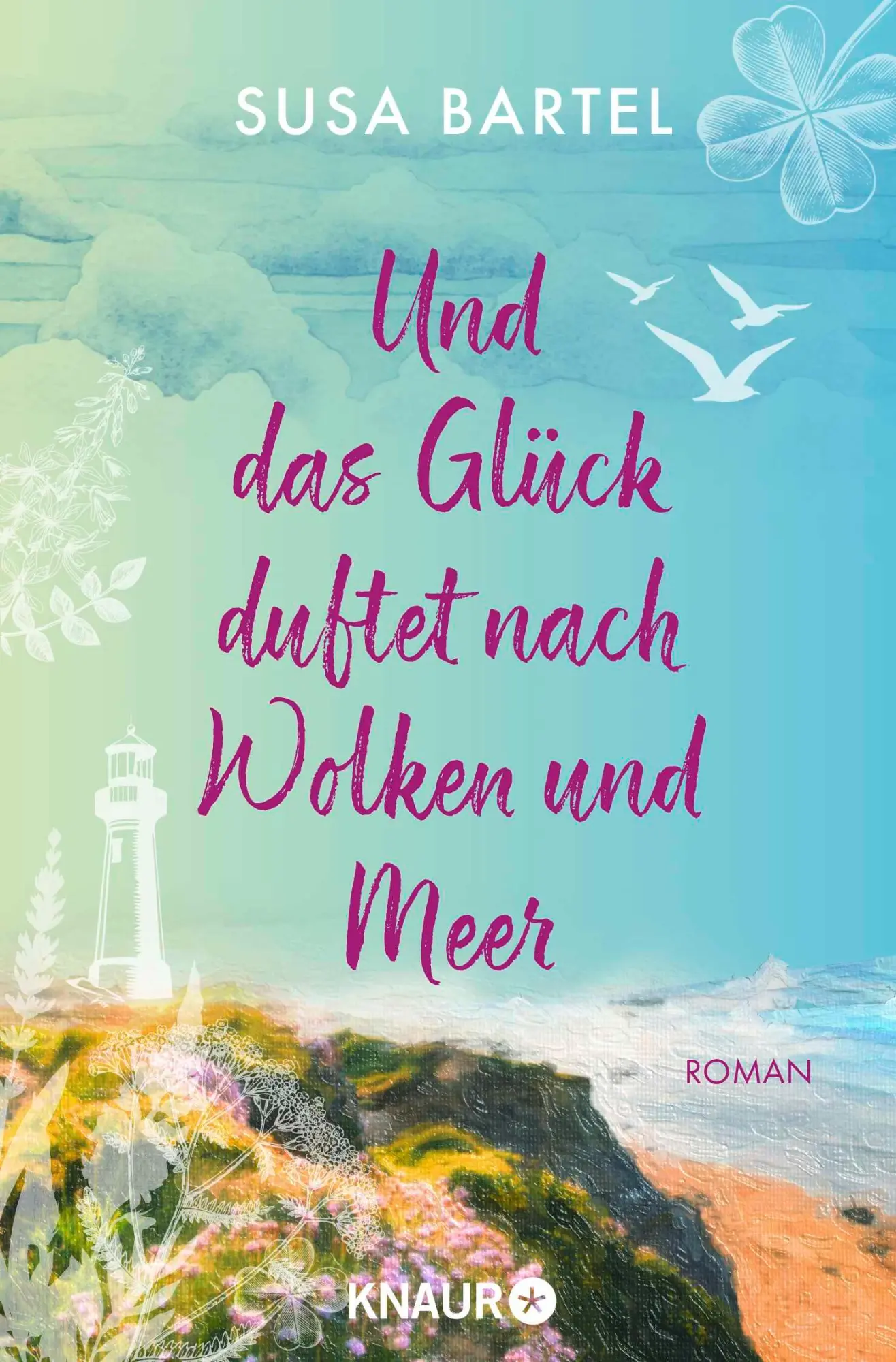 Cover: 9783426562857 | Und das Glück duftet nach Wolken und Meer | Roman | Susa Bartel | Buch