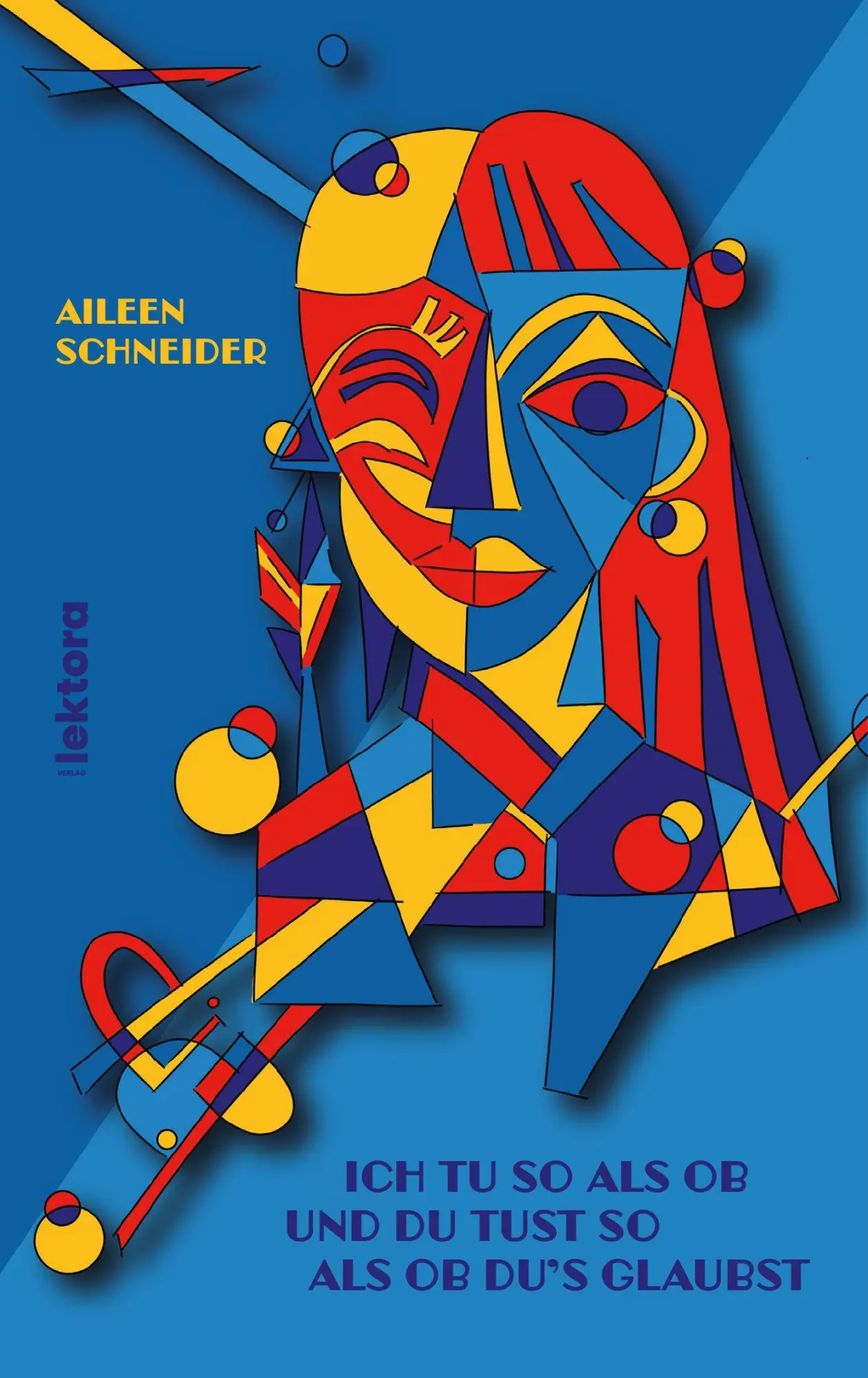 Cover: 9783954612857 | ICH TU SO ALS OB UND DU TUST SO ALS OB DU'S GLAUBST | Aileen Schneider