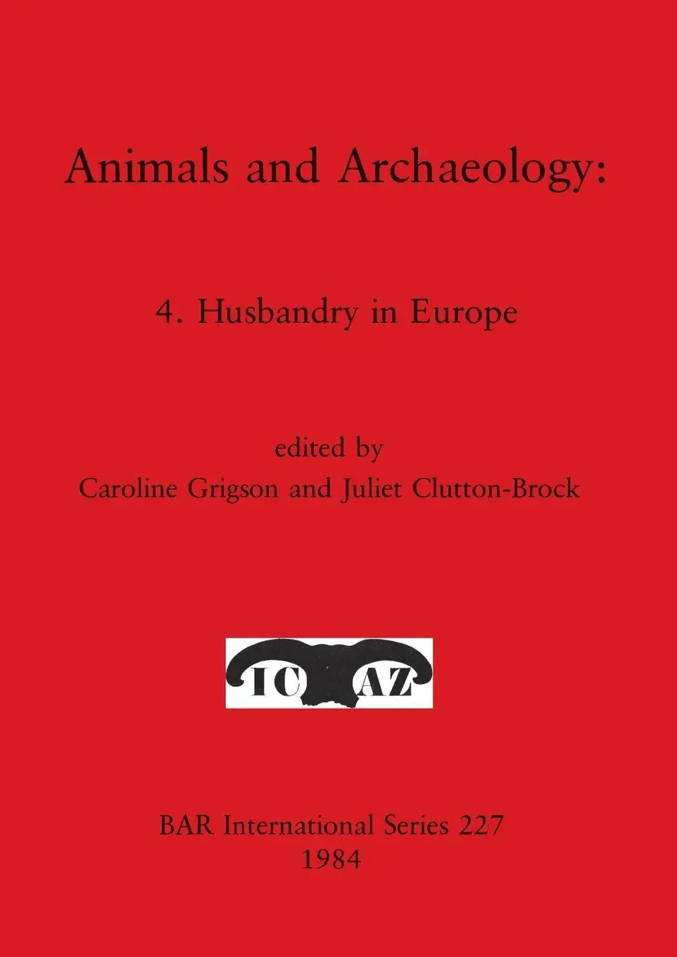 Cover: 9780860542957 | Animals and Archaeology | 4. Husbandry in Europe | Grigson (u. a.)
