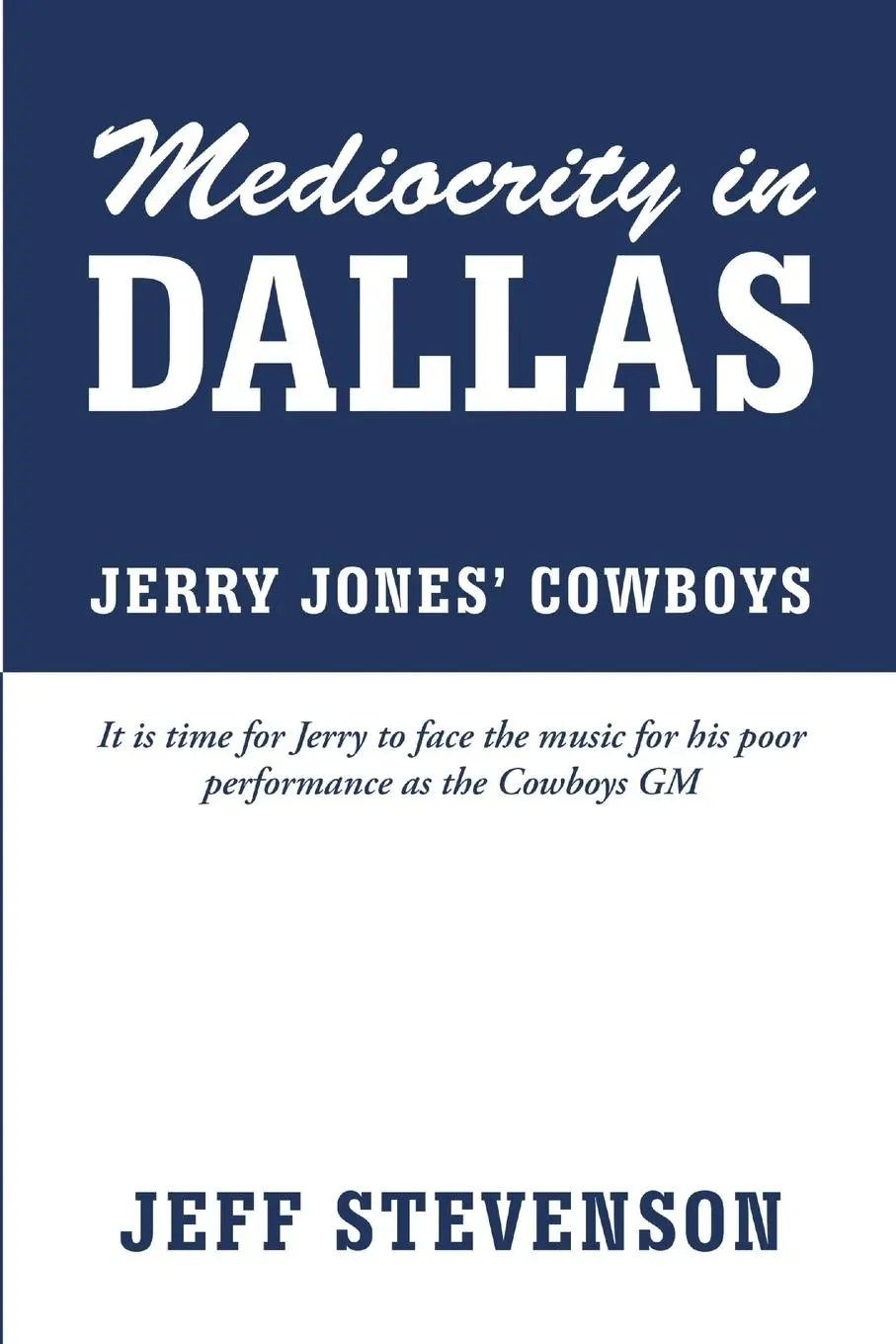 Cover: 9781304432957 | Mediocrity In Dallas - Jerry Jones' Cowboys | Jeff Stevenson | Buch