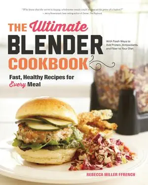 Cover: 9781581572957 | The Ultimate Blender Cookbook | Fast, Healthy Recipes for Every Meal