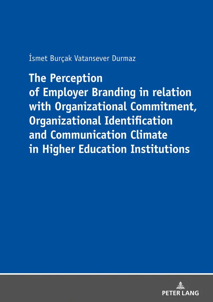 The Perception of Employer Branding in relation with Organizational Commitment Organizational Identification and Communication Climate in Higher Education Institutions - Ismet Burçak Vatansever Durmaz Kartoniert (TB)