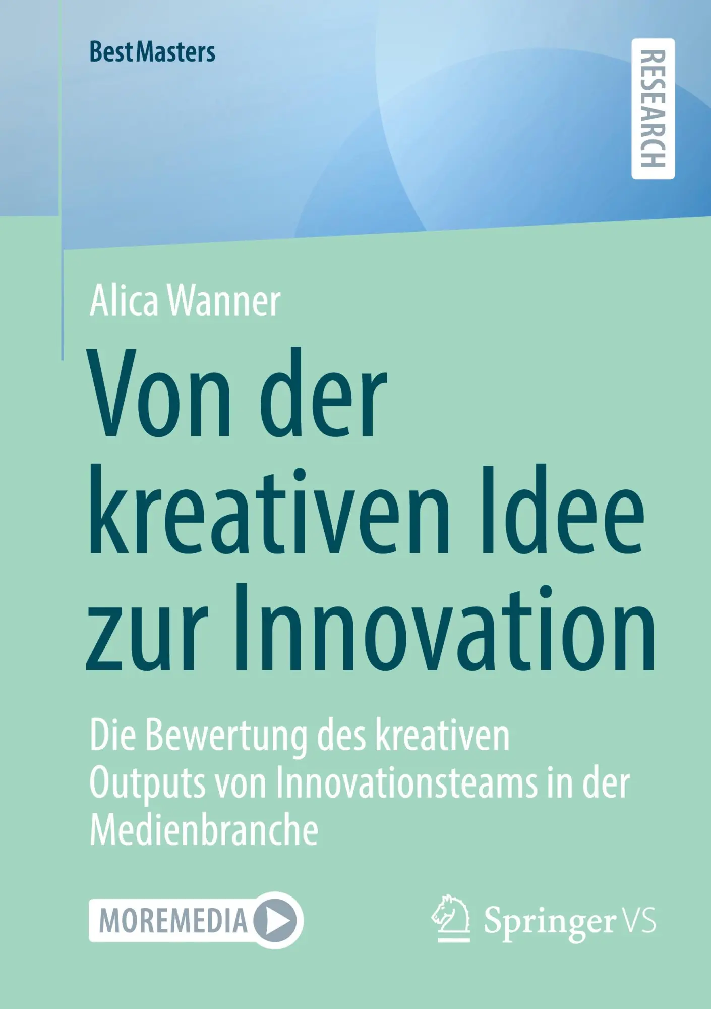Cover: 9783658452957 | Von der kreativen Idee zur Innovation | Alica Wanner | Taschenbuch