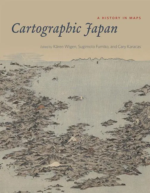 Cover: 9780226073057 | Cartographic Japan | A History in Maps | Karen Wigen (u. a.) | Buch