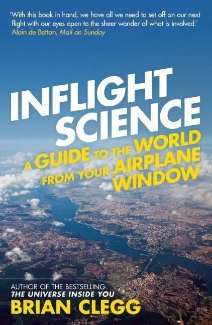 Cover: 9781848313057 | Inflight Science | A Guide to the World from Your Airplane Window