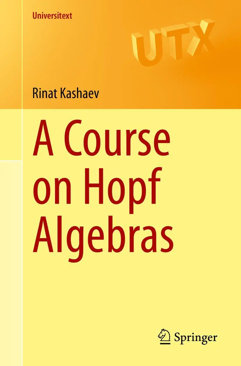 Cover: 9783031263057 | A Course on Hopf Algebras | Rinat Kashaev | Taschenbuch | xv | 2023