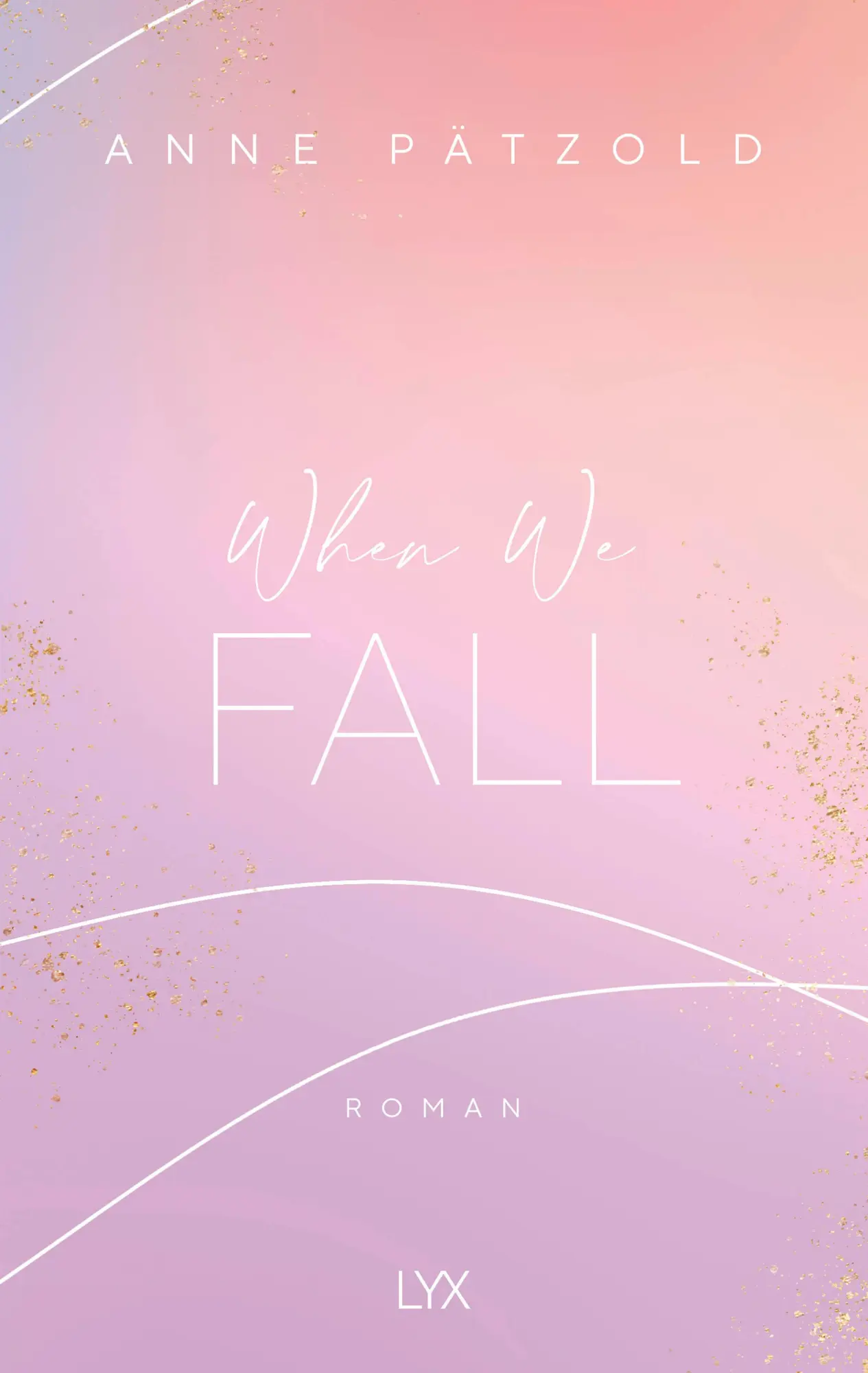 Cover: 9783736313057 | When We Fall | Anne Pätzold | Taschenbuch | LOVE NXT | 464 S. | 2020