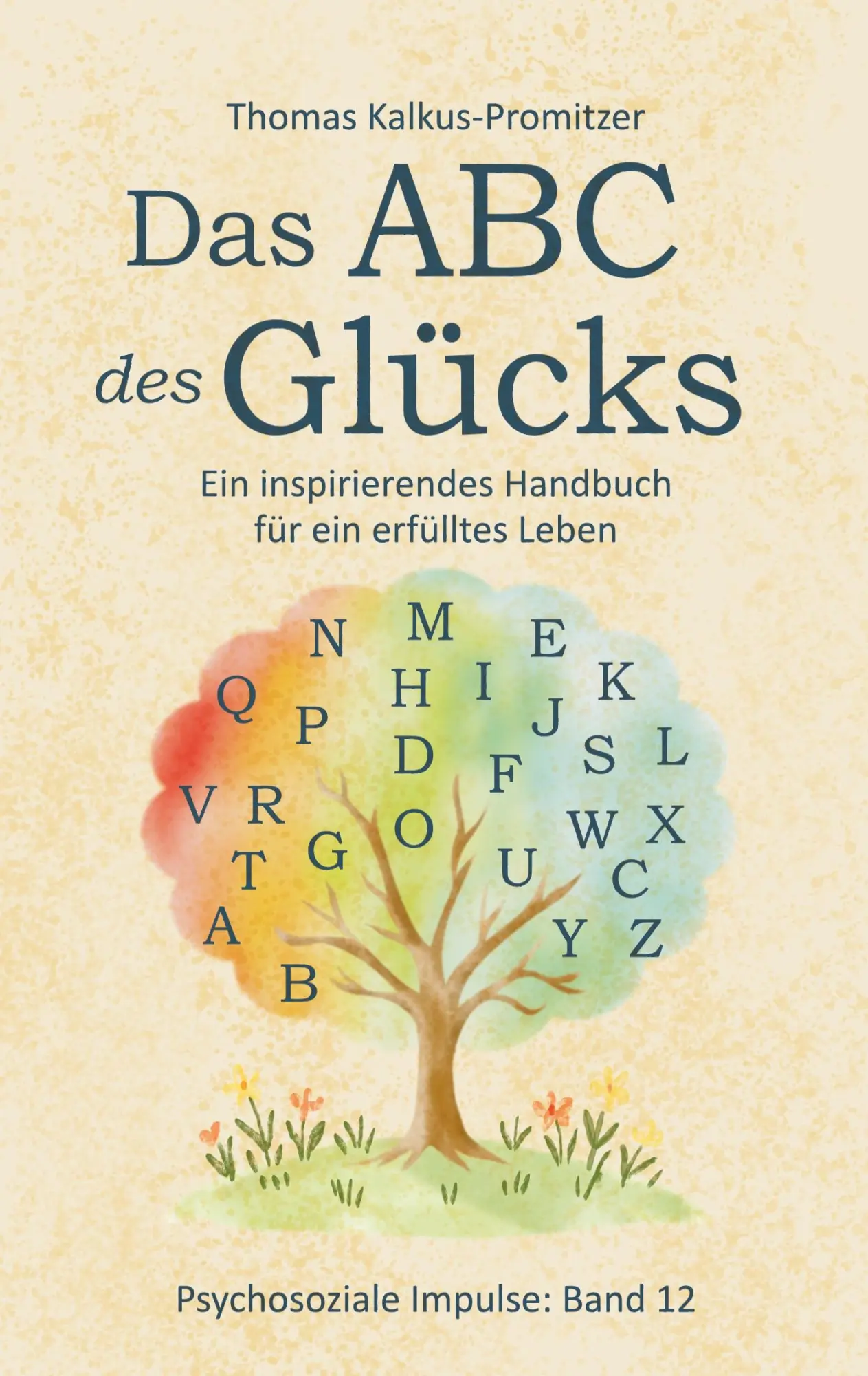 Cover: 9783819263057 | Das ABC des Glücks | Thomas Kalkus-Promitzer | Taschenbuch | 218 S.