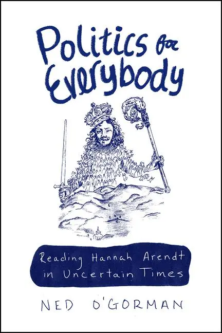 Cover: 9780226683157 | Politics for Everybody | Reading Hannah Arendt in Uncertain Times