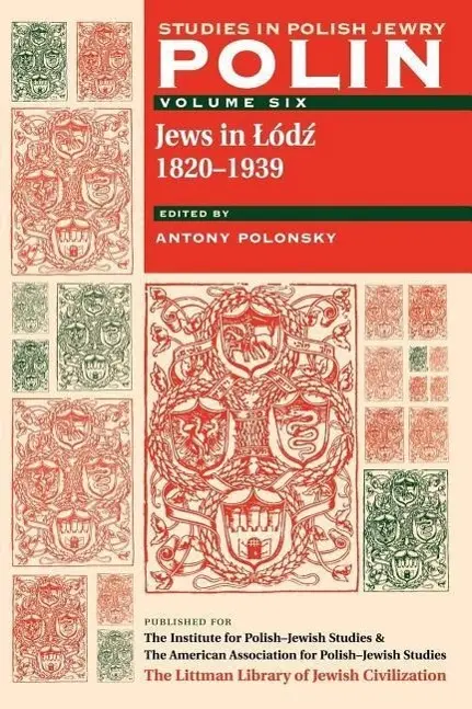 Cover: 9781904113157 | Polin: Studies in Polish Jewry Volume 6: Jews in Lodz, 1820-1939