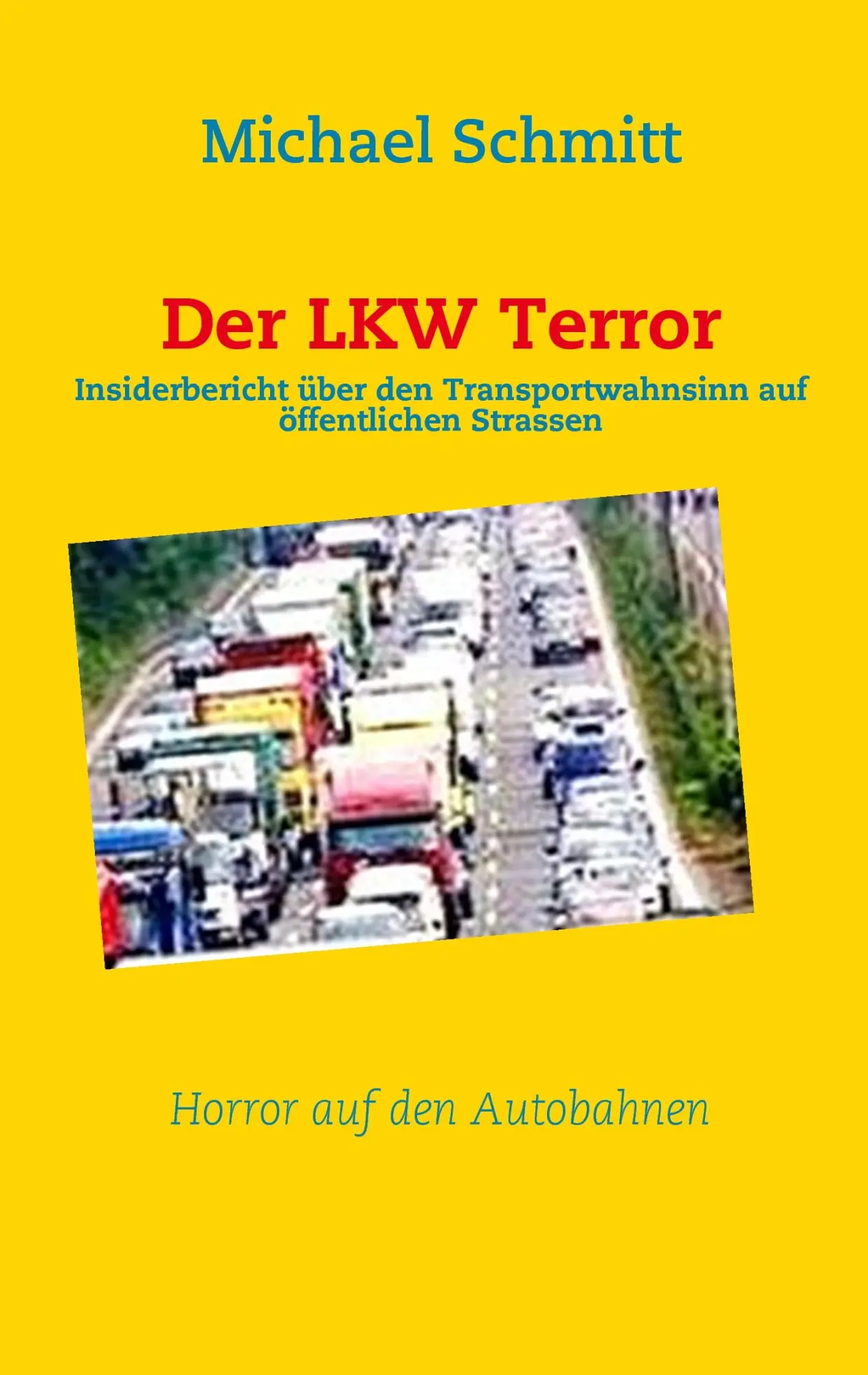 Cover: 9783833493157 | Der LKW Terror | Michael Schmitt | Taschenbuch | 112 S. | Deutsch