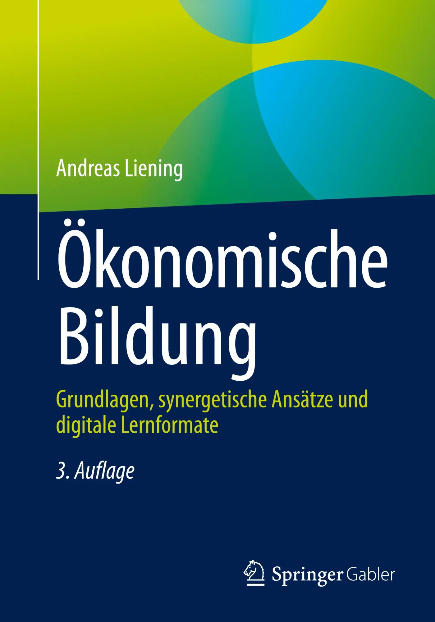 Cover: 9783658493257 | Ökonomische Bildung | Andreas Liening | Taschenbuch | xxv | Deutsch