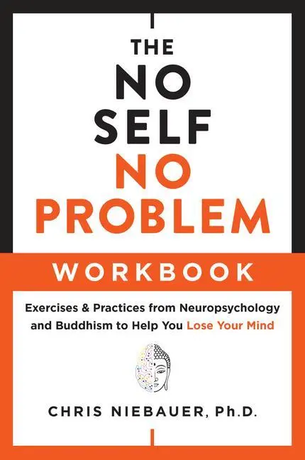 Cover: 9781950253357 | The No Self, No Problem Workbook | Chris Niebauer | Taschenbuch | 2023