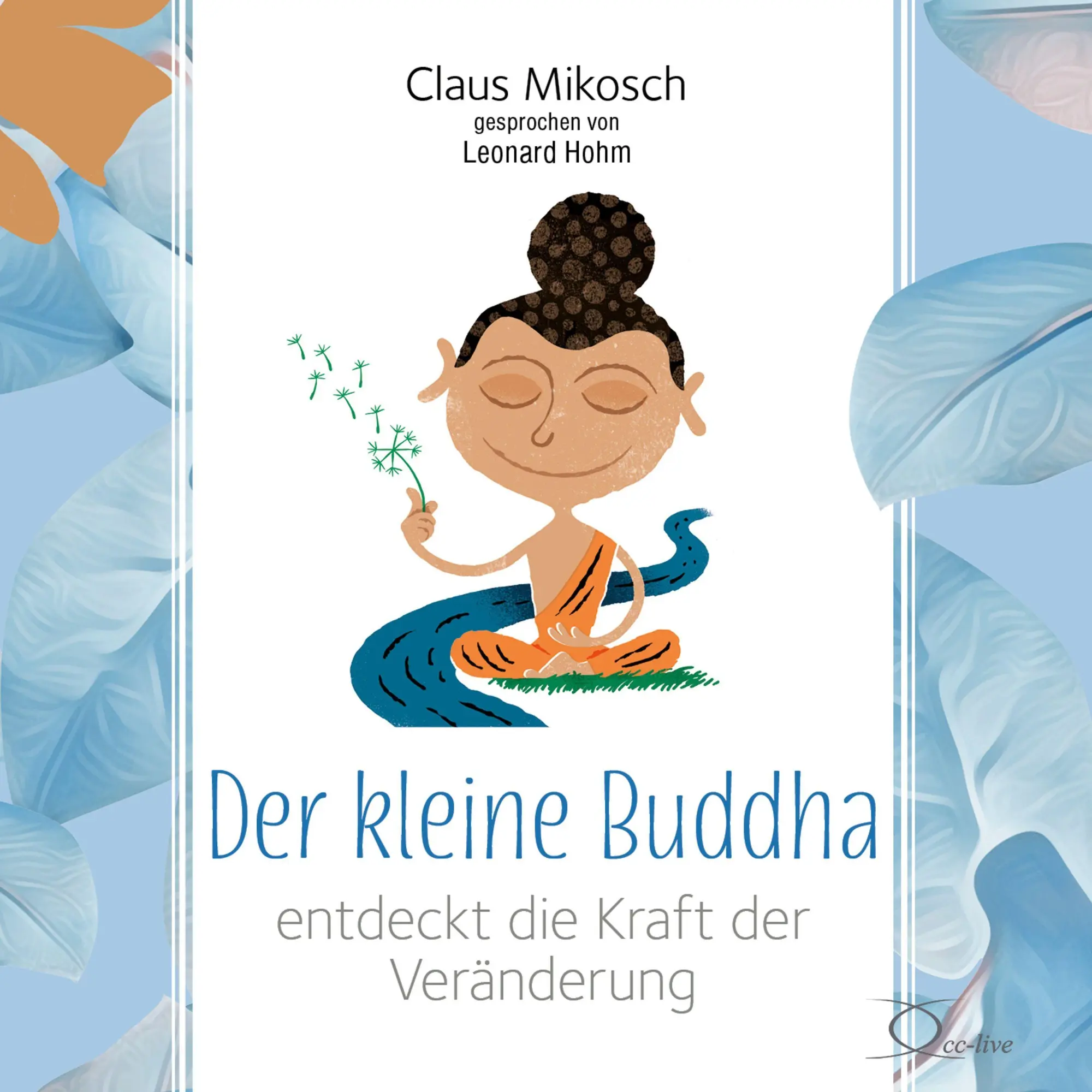 Cover: 9783956163357 | Der kleine Buddha entdeckt die Kraft der Veränderung | Claus Mikosch