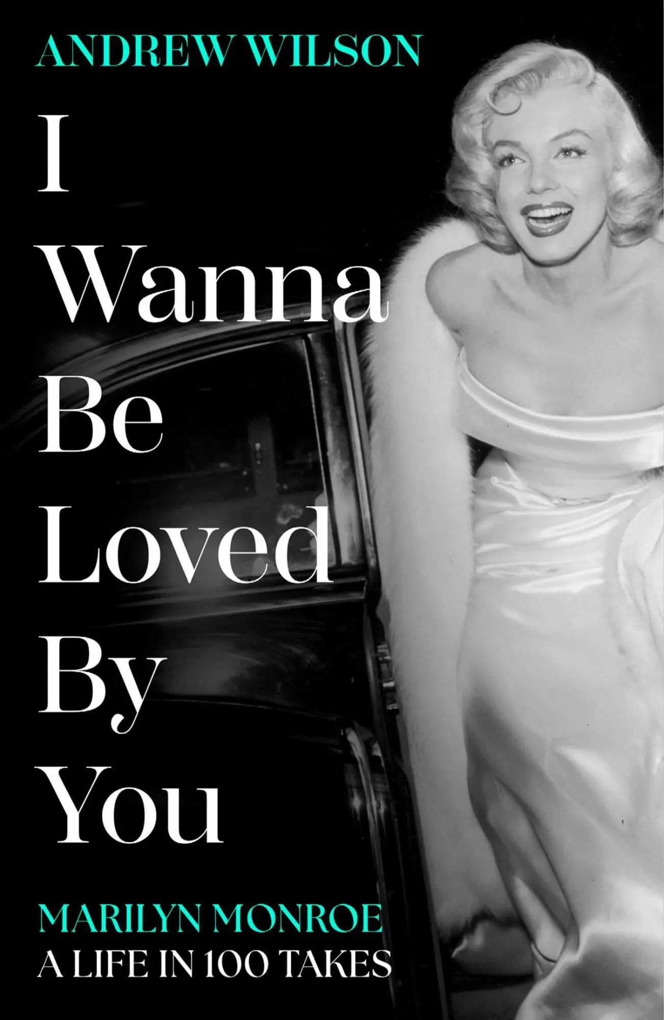 Cover: 9781398513457 | I Wanna Be Loved By You | Marilyn Monroe, A Life in 100 Takes | Wilson