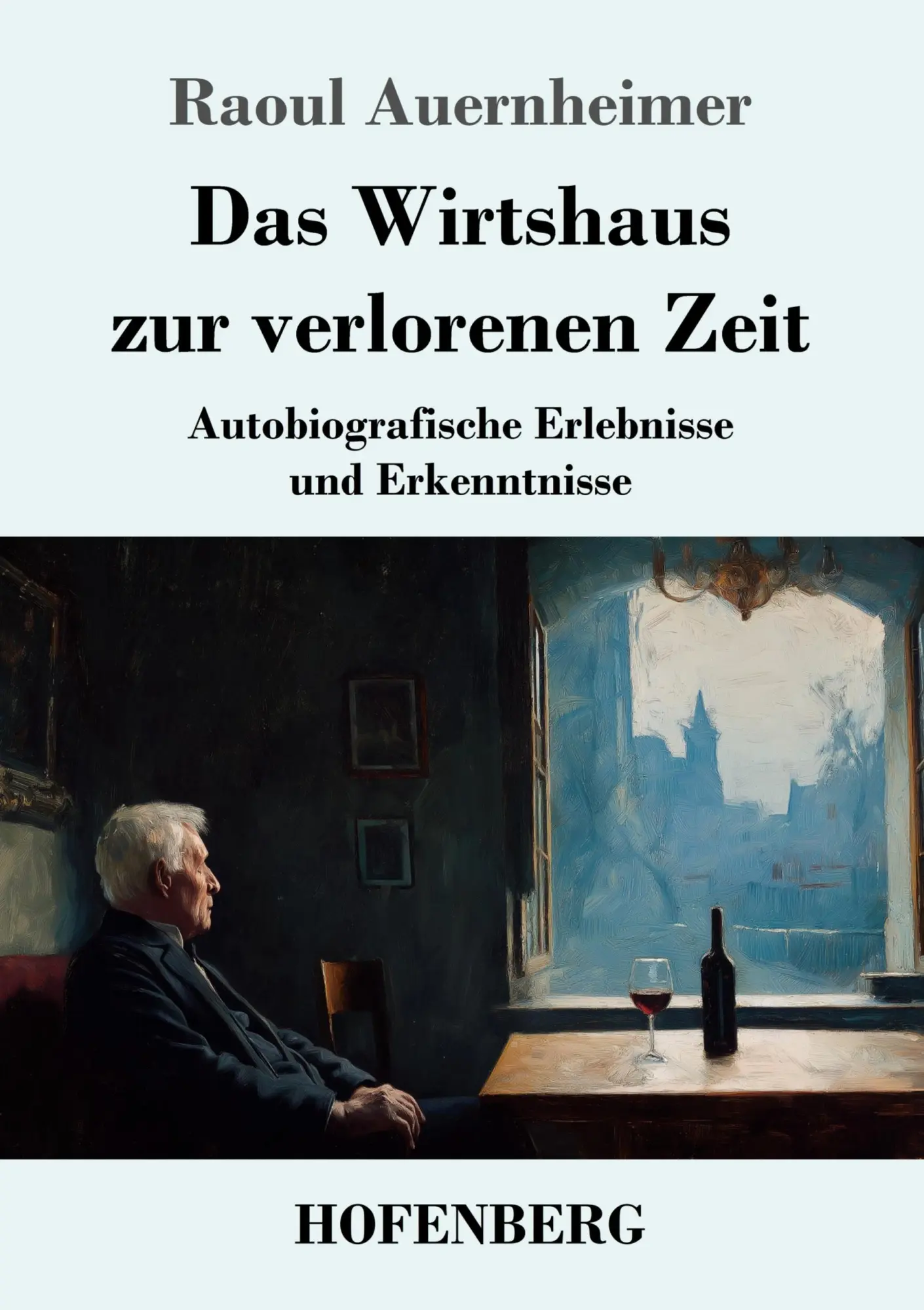 Cover: 9783743753457 | Das Wirtshaus zur verlorenen Zeit | Raoul Auernheimer | Taschenbuch