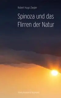 Cover: 9783826083457 | Spinoza und das Flirren der Natur | Robert Hugo Ziegler | Taschenbuch