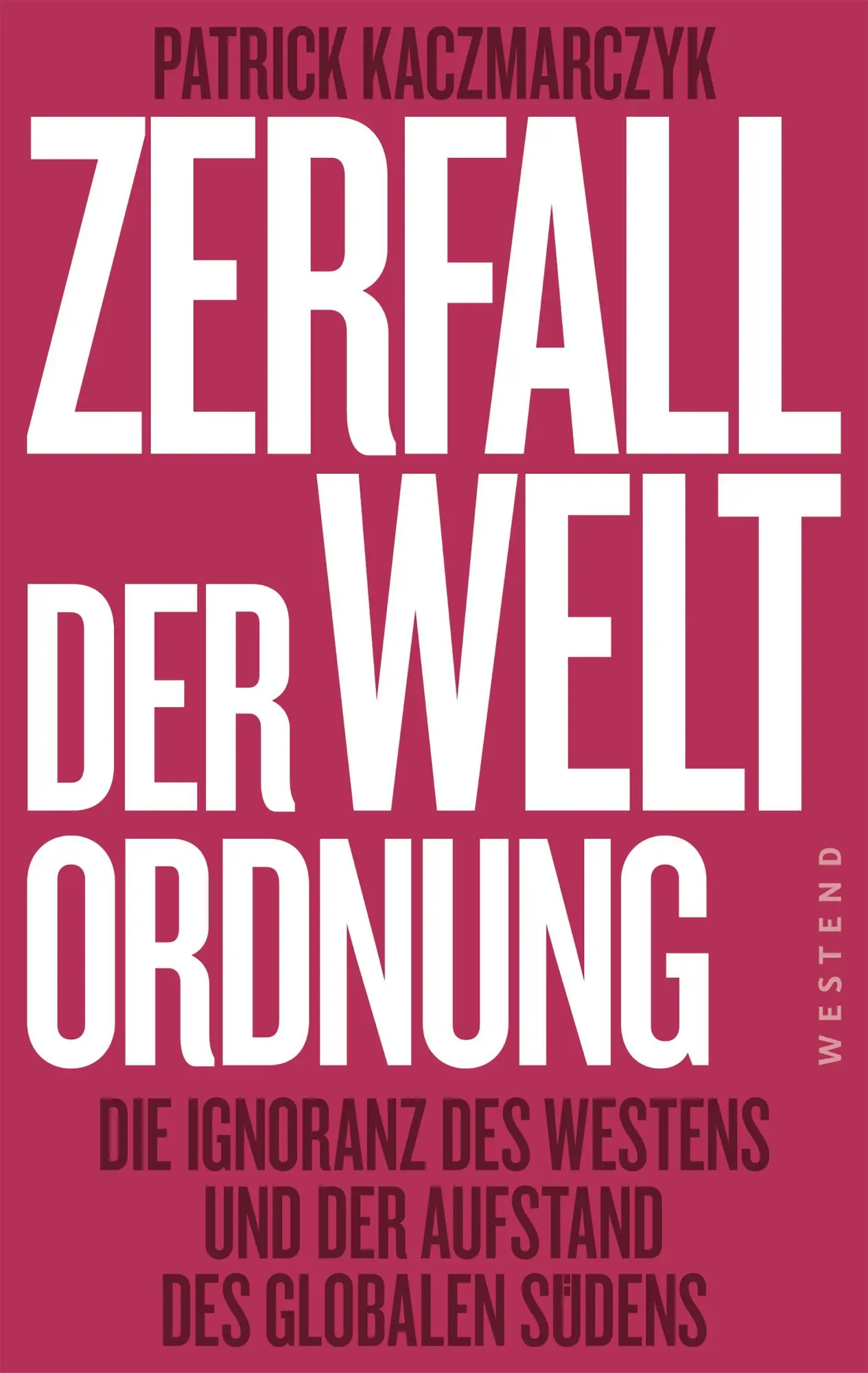 Cover: 9783987913457 | Zerfall der Weltordnung | Patrick Kaczmarczyk | Taschenbuch | 224 S.