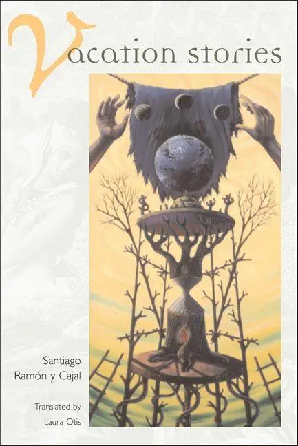 Cover: 9780252073557 | Vacation Stories | Five Science Fiction Tales | Santiago Ramon Y Cajal