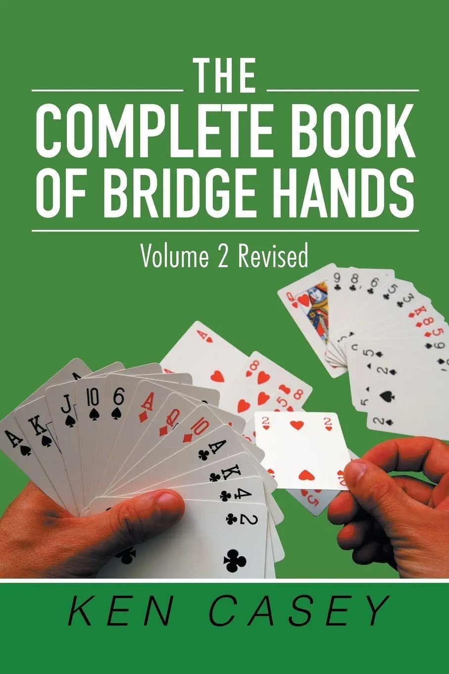 Cover: 9781796033557 | The Complete Book of Bridge Hands | Volume 2 Second Edition 2019