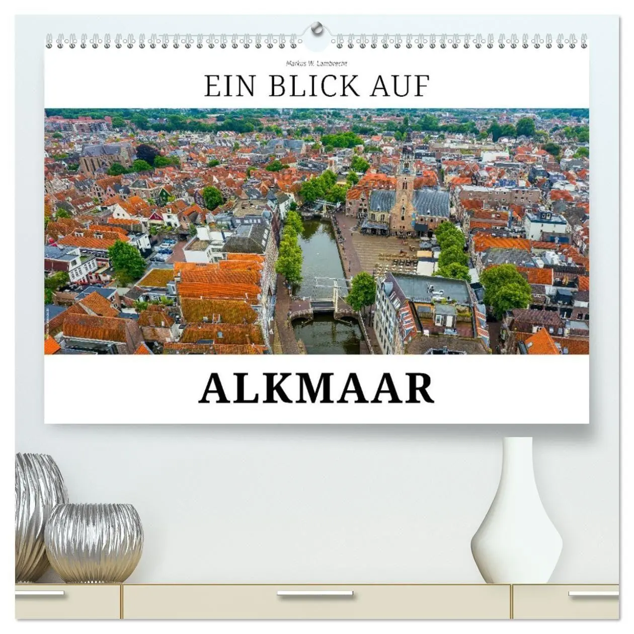 Cover: 9783516653557 | Ein Blick auf Alkmaar (hochwertiger Premium Wandkalender 2026 DIN...