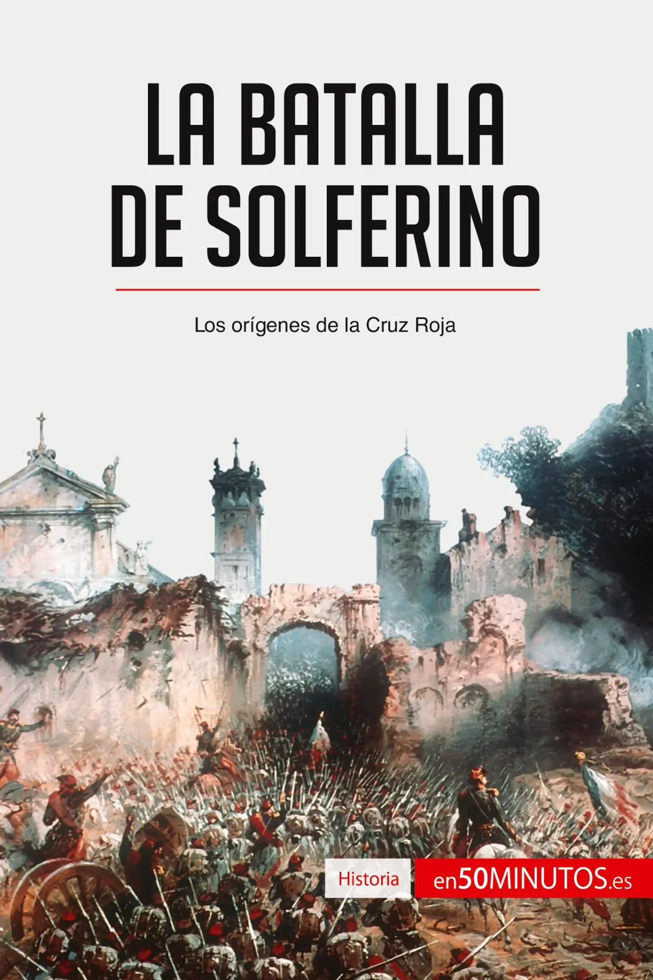 Cover: 9782806293657 | La batalla de Solferino | Los orígenes de la Cruz Roja | 50minutos