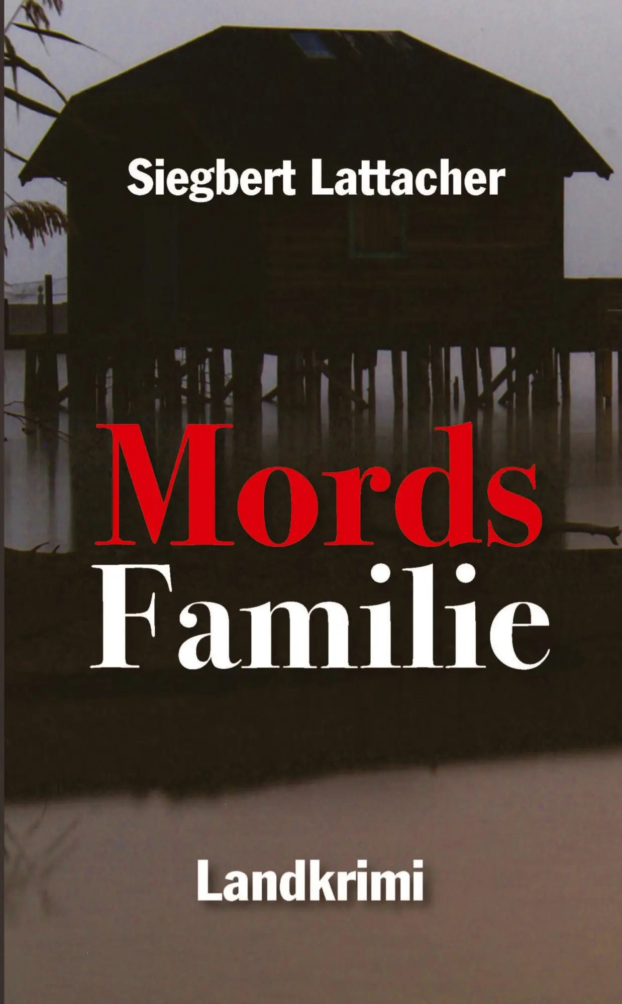 Cover: 9783384503657 | Mords Familie | Landkrimi | Siegbert Lattacher | Taschenbuch | 192 S.