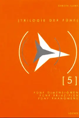 Cover: 9783854093657 | Trilogie der Fünf | Fünf Dimensionen, fünf Prinzipien, fünf Phänomene