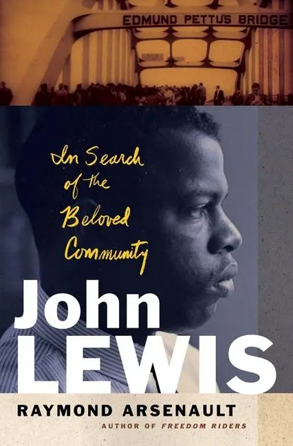 Cover: 9780300253757 | John Lewis – In Search of the Beloved Community | Raymond Arsenault