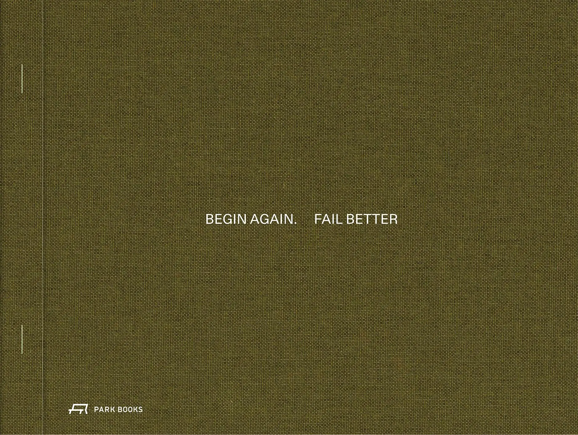 Cover: 9783038603757 | Begin Again. Fail Better | Preliminary Drawings in Architecture | Buch