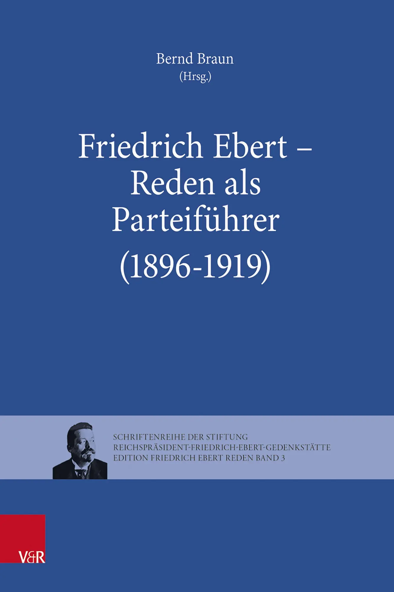 Friedrich Ebert - Reden als Parteiführer (1896-1919) - Neuware