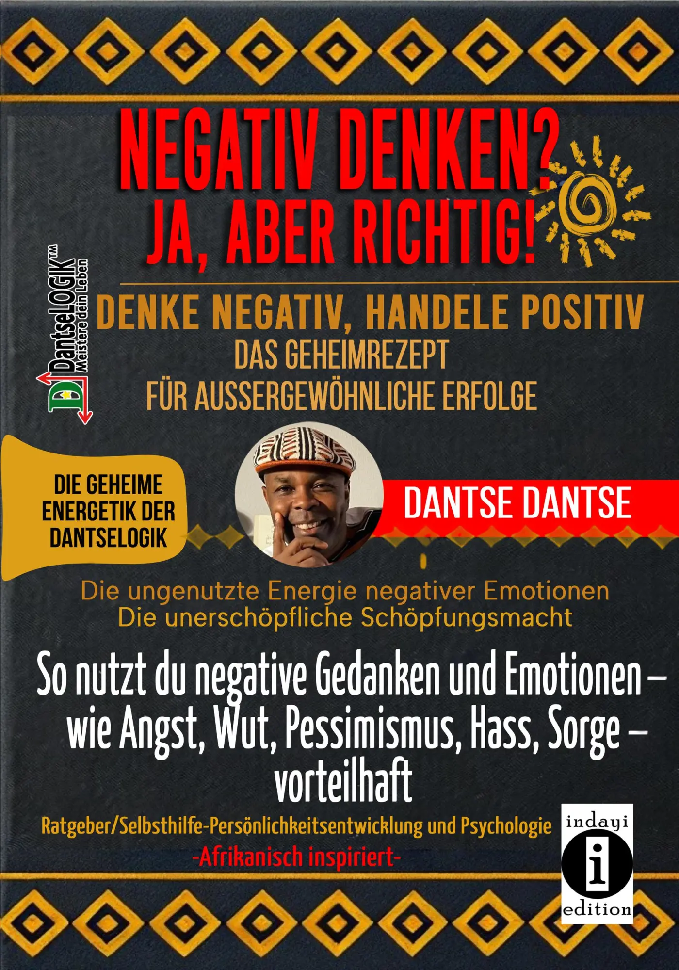 Cover: 9783910273757 | NEGATIV DENKEN? JA, ABER RICHTIG! Denke negativ, handele positiv:...