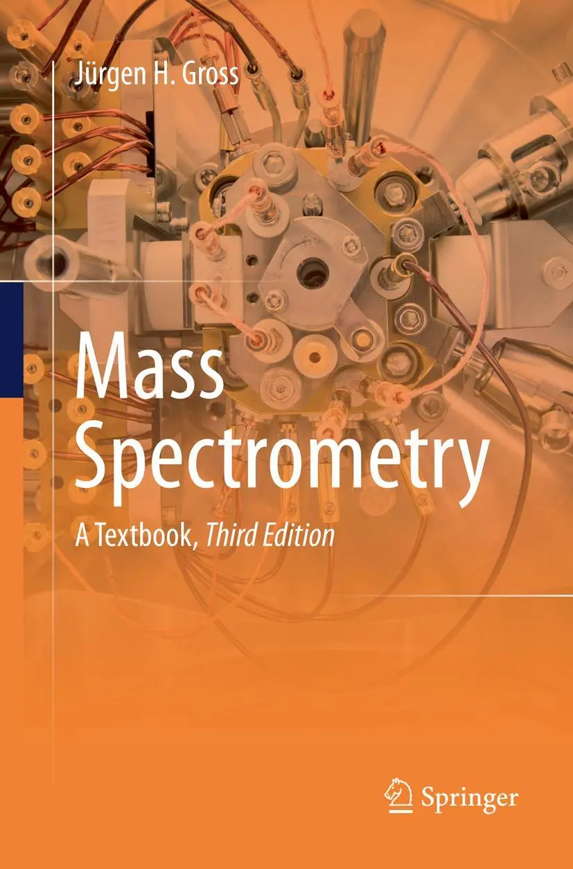 Cover: 9783319853857 | Mass Spectrometry | A Textbook | Jürgen H Gross | Taschenbuch | xxv Cover: 9783319853857 | Mass Spectrometry | A Textbook | Jürgen H Gross | Taschenbuch | xxv